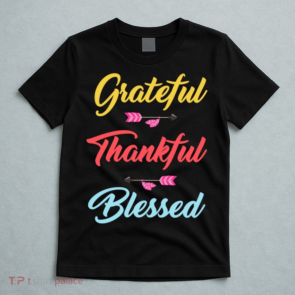 Grateful Thankful Blessed T-Shirt