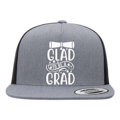 Glad To Be A Grad Flat Bill Trucker Hat