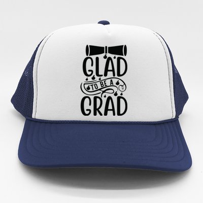 Glad To Be A Grad Trucker Hat