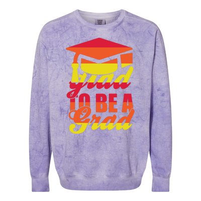 Glad To Be A Grad Colorblast Crewneck Sweatshirt