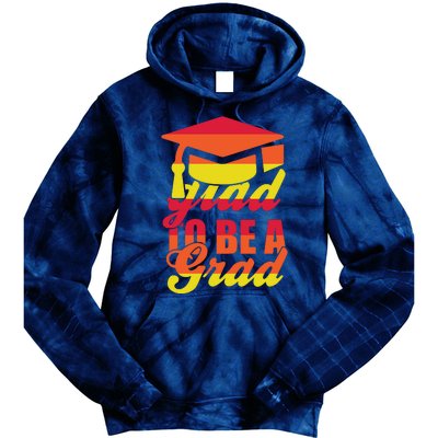 Glad To Be A Grad Tie Dye Hoodie