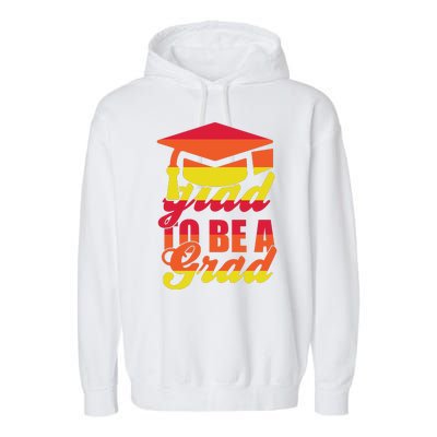 Glad To Be A Grad Garment-Dyed Fleece Hoodie