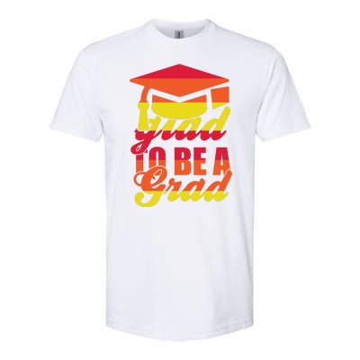 Glad To Be A Grad Softstyle CVC T-Shirt