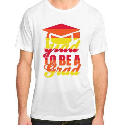 Glad To Be A Grad Adult ChromaSoft Performance T-Shirt