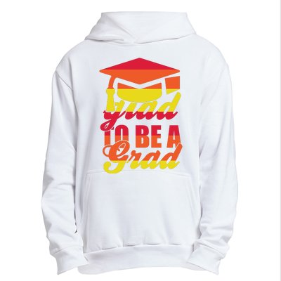 Glad To Be A Grad Urban Pullover Hoodie