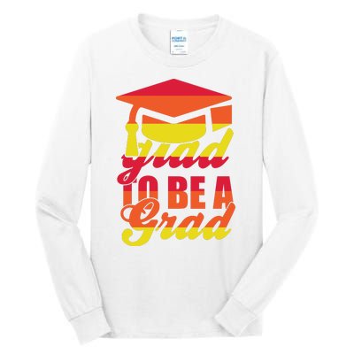 Glad To Be A Grad Tall Long Sleeve T-Shirt