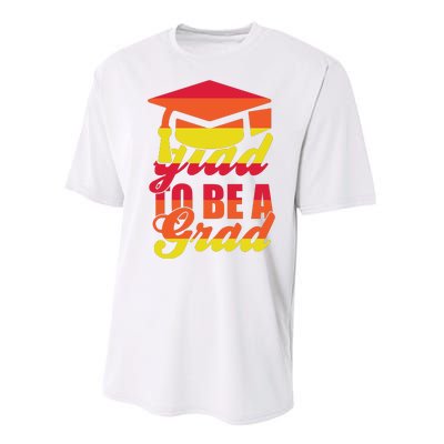 Glad To Be A Grad Performance Sprint T-Shirt