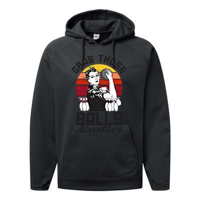 Grab Those Balls Ladies Bowling Retro Fun Bowling Cool Gift Performance Fleece Hoodie