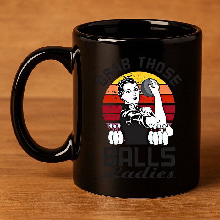 Grab Those Balls Ladies Bowling Retro Fun Bowling Cool Gift 11oz C Handle Ceramic Mug