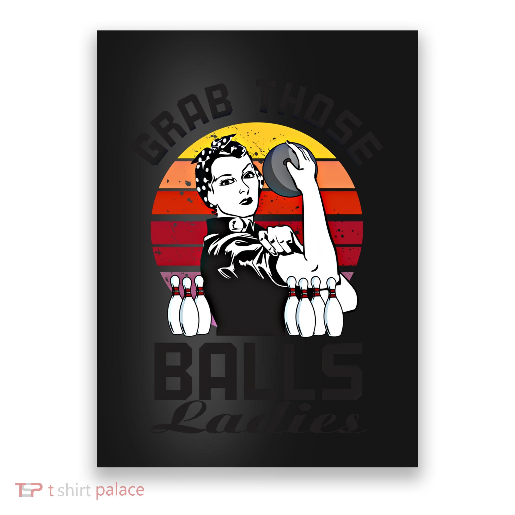 Grab Those Balls Ladies Bowling Retro Fun Bowling Cool Gift Poster