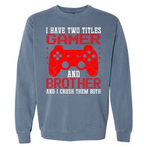 Gamers Tee Birthday Gift Ideas Funny Retro Gaming Brother Gift Garment-Dyed Sweatshirt