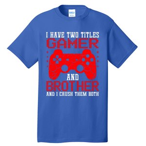 Gamers Tee Birthday Gift Ideas Funny Retro Gaming Brother Gift Tall T-Shirt