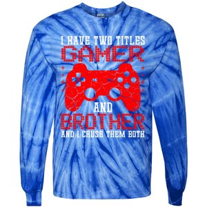 Gamers Tee Birthday Gift Ideas Funny Retro Gaming Brother Gift Tie-Dye Long Sleeve Shirt