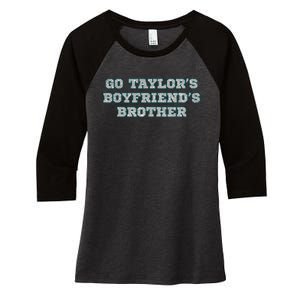 Go TaylorS BoyfriendS Brother Cute Women's Tri-Blend 3/4-Sleeve Raglan Shirt