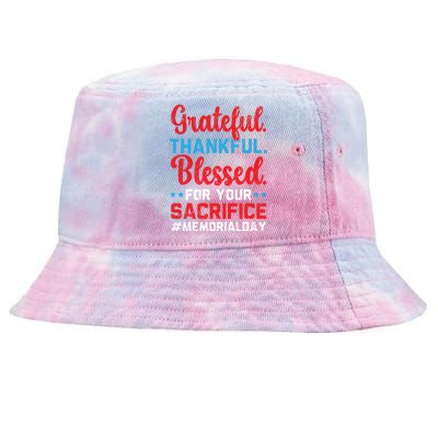 Grateful Thankful Blessed For Your Sacrifice Memorial Day Cute Gift Tie-Dyed Bucket Hat