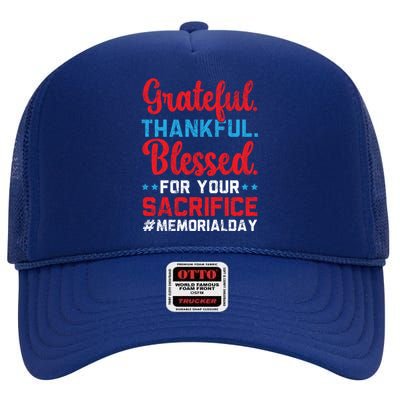 Grateful Thankful Blessed For Your Sacrifice Memorial Day Cute Gift High Crown Mesh Back Trucker Hat