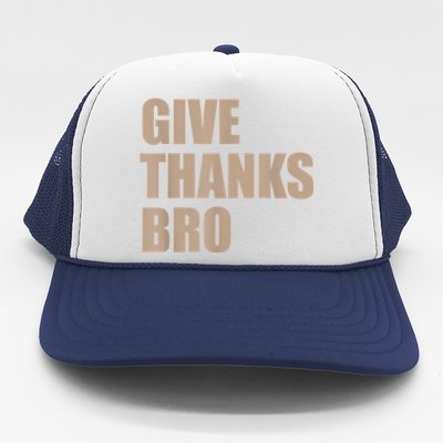 Give Thanks Bro Trucker Hat