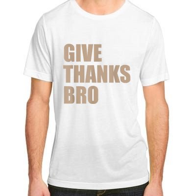 Give Thanks Bro Adult ChromaSoft Performance T-Shirt