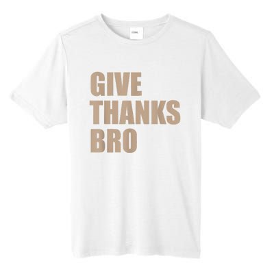 Give Thanks Bro Tall Fusion ChromaSoft Performance T-Shirt