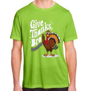 Give Thanks Bro Cute Turkey Thankful Thanksgiving Adult ChromaSoft Performance T-Shirt