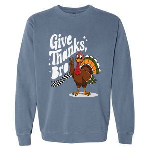 Give Thanks Bro Cute Turkey Thankful Thanksgiving Garment-Dyed Sweatshirt