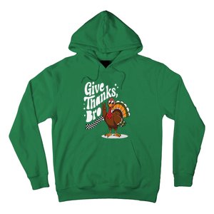 Give Thanks Bro Cute Turkey Thankful Thanksgiving Hoodie