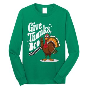 Give Thanks Bro Cute Turkey Thankful Thanksgiving Long Sleeve Shirt