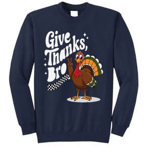 Give Thanks Bro Cute Turkey Thankful Thanksgiving Tall Sweatshirt