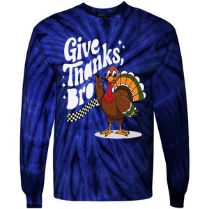 Give Thanks Bro Cute Turkey Thankful Thanksgiving Tie-Dye Long Sleeve Shirt