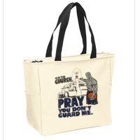 Go To Church Pray You Don't Guard Me Funny Tee For Men Women Zip Tote Bag