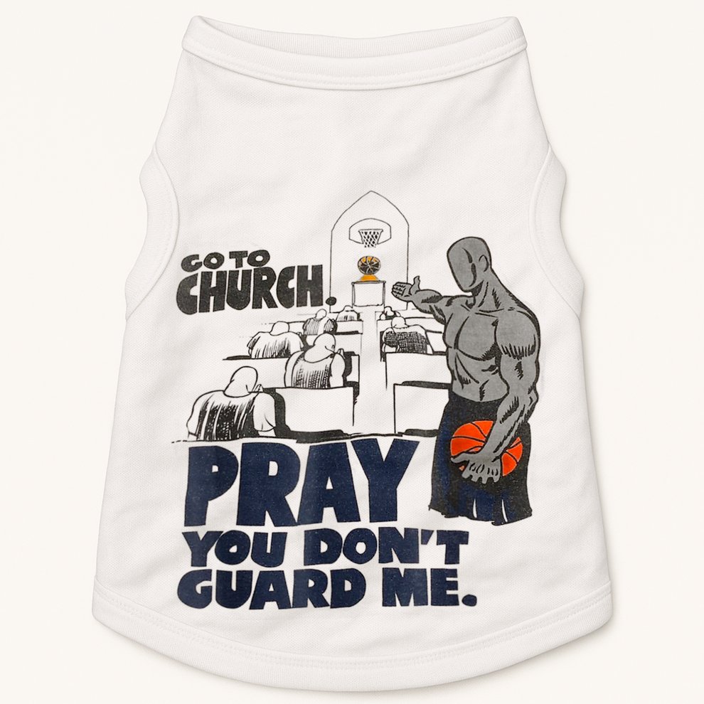 Go To Church Pray You Don't Guard Me Funny Tee For Men Women Doggie Tank