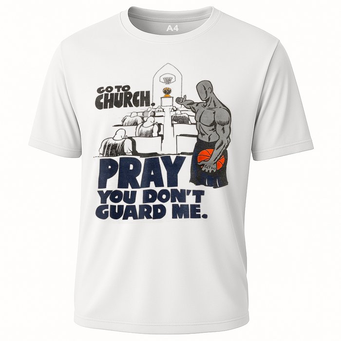 Go To Church Pray You Don't Guard Me Funny Tee For Men Women Cooling Performance Crew T-Shirt