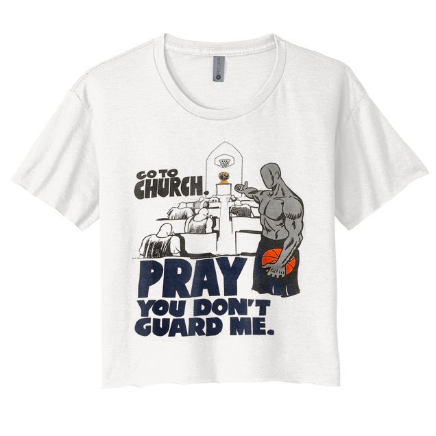 Go To Church Pray You Don't Guard Me Funny Tee For Men Women Crop Top