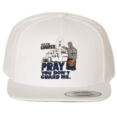 Go To Church Pray You Don't Guard Me Funny Tee For Men Women Wool Snapback Cap