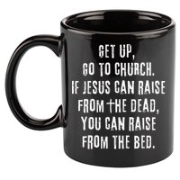 GO TO CHURCH Funny Christian Fellowship 11oz C Handle Ceramic Mug