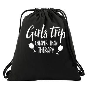 Girl Trip Cheaper Than Therapy Drawstring Bag