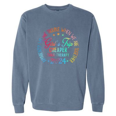 Girl Trip Cheaper Than A Therapy 2024 Girl Trip Matching Garment-Dyed Sweatshirt