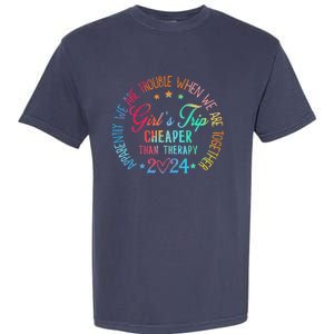 Girl Trip Cheaper Than A Therapy 2024 Girl Trip Matching Garment-Dyed Heavyweight T-Shirt