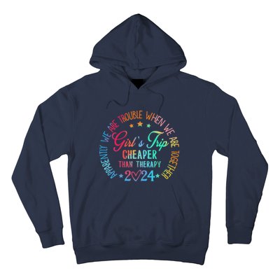 Girl Trip Cheaper Than A Therapy 2024 Girl Trip Matching Hoodie