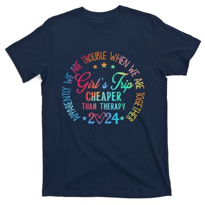 Girl Trip Cheaper Than A Therapy 2024 Girl Trip Matching T-Shirt