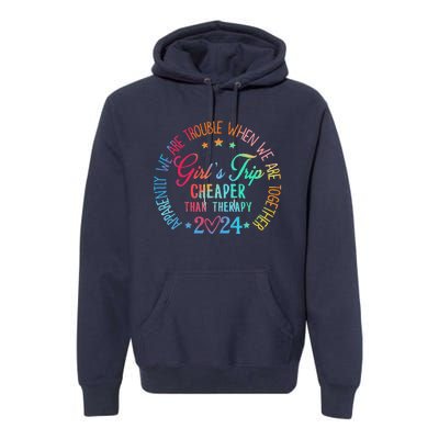 Girl Trip Cheaper Than A Therapy 2024 Girl Trip Matching Premium Hoodie