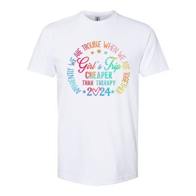 Girl Trip Cheaper Than A Therapy 2024 Girl Trip Matching Softstyle CVC T-Shirt