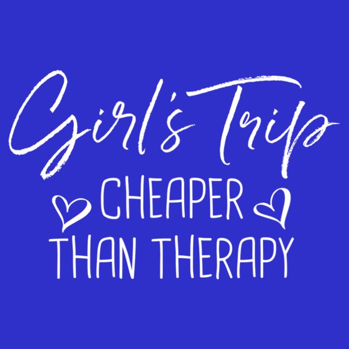 Girls Trip Cheaper Than A Therapy Funny Bachelorette Gift Sweatshirt