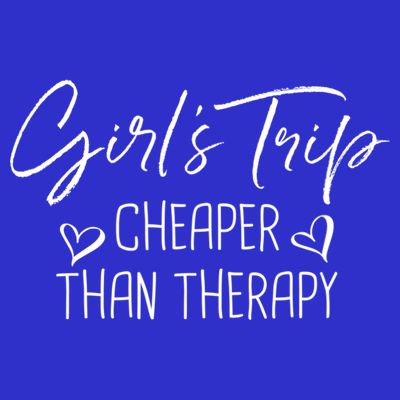 Girls Trip Cheaper Than A Therapy Funny Bachelorette Gift T-Shirt