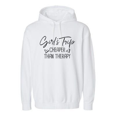 Girls Trip Cheaper Than A Therapy Funny Bachelorette Gift Garment-Dyed Fleece Hoodie