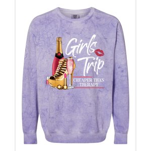 Girls Trip Cheaper Than A Therapy Funny Wine Party Funny Gift Colorblast Crewneck Sweatshirt