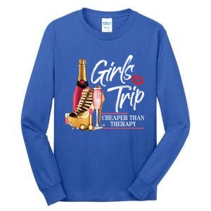 Girls Trip Cheaper Than A Therapy Funny Wine Party Funny Gift Tall Long Sleeve T-Shirt