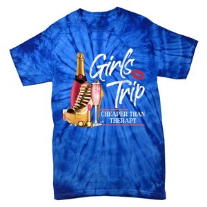 Girls Trip Cheaper Than A Therapy Funny Wine Party Funny Gift Tie-Dye T-Shirt