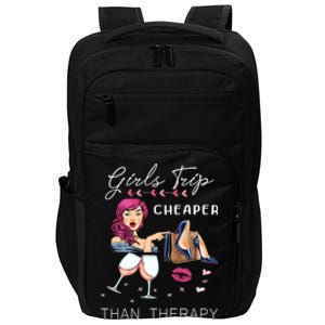 Girls Trip Cheaper Than A Therapy Funny Wine Party Gift Impact Tech Backpack