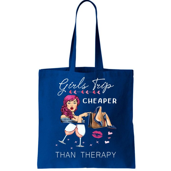 Girls Trip Cheaper Than A Therapy Funny Wine Party Gift Tote Bag